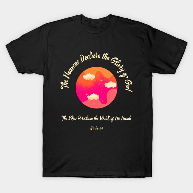 Psalm 19:1 T-Shirt by Jackies FEC Store